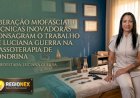 Luciana Guerra desmistifica mitos sobre dores na coluna e orienta moradores de Londrina