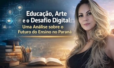 Educação, Arte e o Desafio Digital: Uma Análise sobre o Futuro do Ensino no Paraná