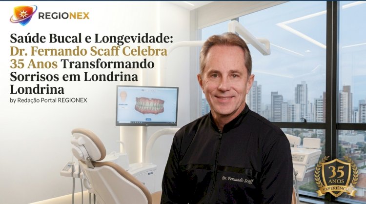 Saúde Bucal e Longevidade: Dr. Fernando Scaff Celebra 35 Anos Transformando Sorrisos em Londrina