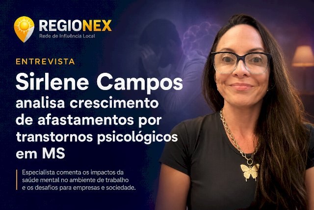Previdência Social regista alta de licenças por patologias psicológicas em Mato Grosso do Sul; Sirlene Campos detalha estratégias de contenção clínica